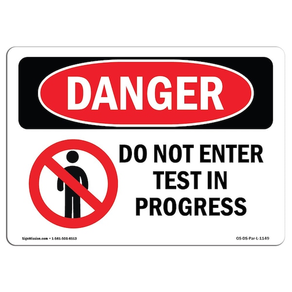OSHA Sign, 7" Height, 10" Width, Aluminum, Do Not Enter Test In Progress, Landscape, L-1149